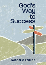 God's Way to Success - Jason Groube